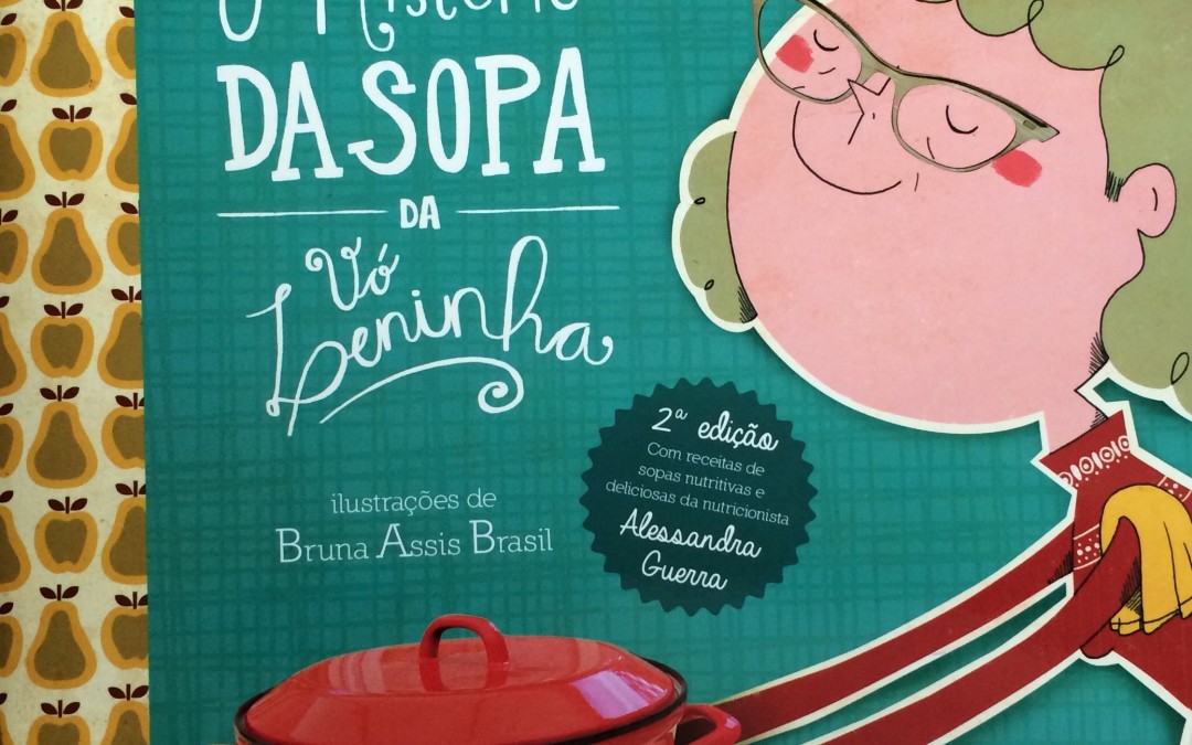 Livro conta história de uma sopa misteriosa e  traz receitas nutritivas para crianças